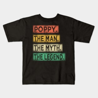 poppy the man the myth the legend Kids T-Shirt